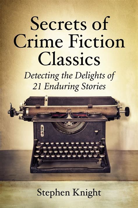 Secrets of Crime Fiction Classics Detecting the Delights of 21 Enduring Stories Epub