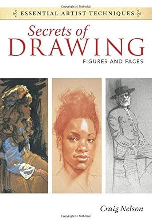 Secrets of Drawing Figures and Faces Essential Artist Techniques Reader