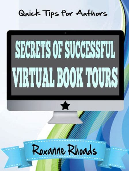 Secrets of Successful Virtual Book Tours Quick Tips for Authors 1 Reader