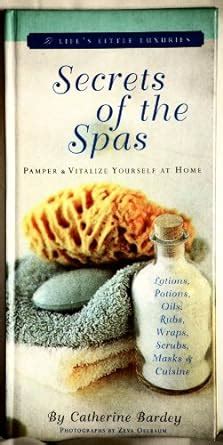 Secrets of the Spas Pamper and Vitalize Yourself at Home Kindle Editon