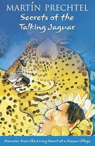 Secrets of the Talking Jaguar Memoirs from the Living Heart of a Mayan Village Doc