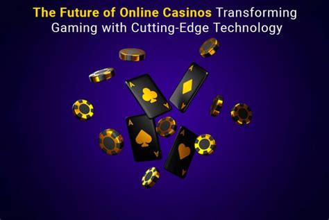 Section 1: Embracing Innovation: Exploring the Latest Casino Technologies