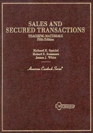 Secured Transactions Teaching Materials American Casebook Series Doc