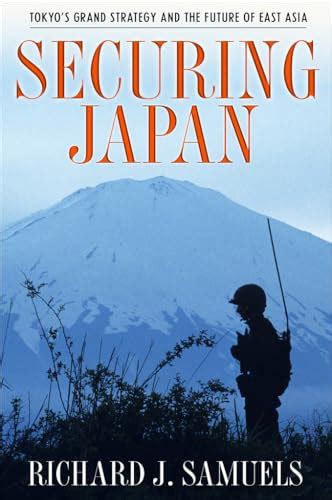 Securing Japan: Tokyo's Grand Strategy PDF