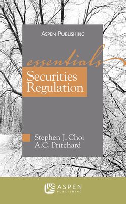 Securities Regulations Essentials Stephen Choi Doc