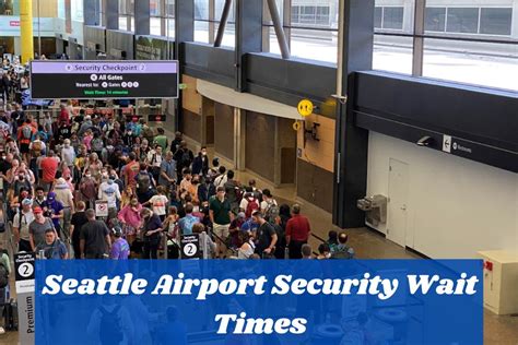 Security Wait Times at SeaTac: A Guide for Passengers