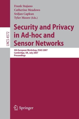 Security and Privacy in Ad-hoc and Sensor Networks 4th European Workshop, ESAS 2007, Cambridge, UK, Kindle Editon