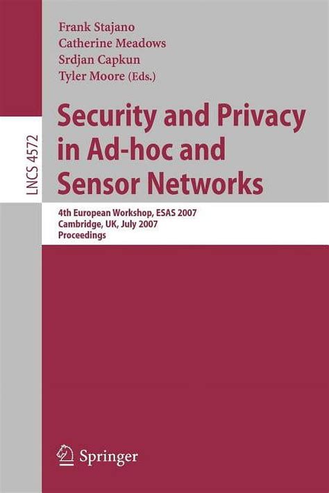 Security and Privacy in Ad-hoc and Sensor Networks 4th European Workshop, ESAS 2007, Cambridge, UK, Kindle Editon