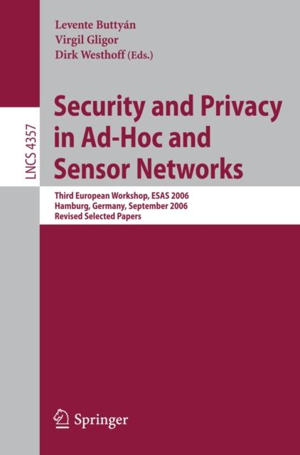 Security in Ad-hoc and Sensor Networks First European Workshop, ESAS 2004, Heidelberg, Germany, Augu Reader