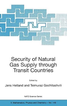Security of Natural Gas Supply through Transit Countries Proceedings of the Nato Advanced Research W Kindle Editon