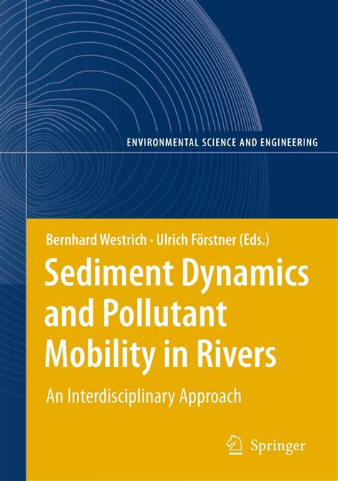 Sediment Dynamics and Pollutant Mobility in Rivers An Interdisciplinary Approach 1st Edition Doc