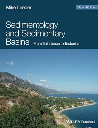 Sedimentology and Sedimentary Basins From Turbulence to Tectonics Kindle Editon