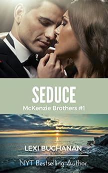 Seduce McKenzie Brothers Book 1 Reader