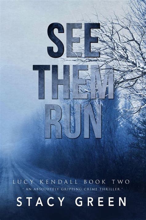 See Them Run Lucy Kendall 2 A Lucy Kendall Mystery Thriller Volume 2 Reader