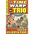 See You Later Gladiator 9 Time Warp Trio