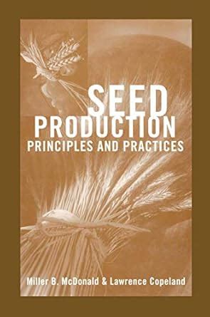 Seed Production Principles and practices 1st Edition Reader