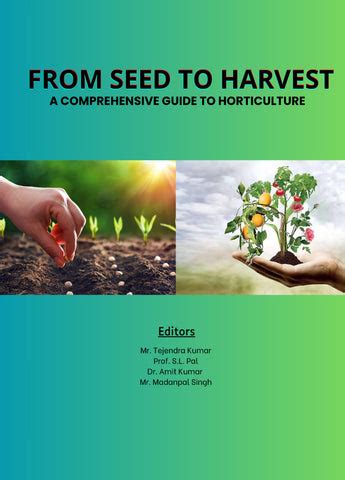 Seed To Harvest: A Comprehensive Guide to Seeding & Fertilizing for Bountiful Gardens