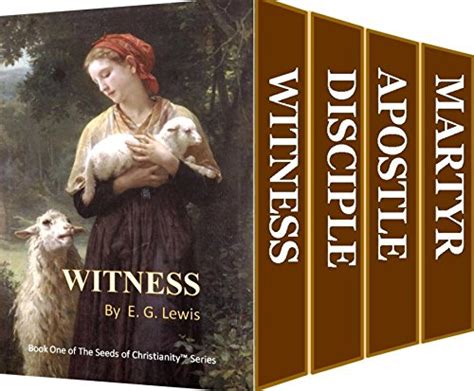 Seeds of Christianity 4-Book Boxed Set by E G Lewis Witness Disciple Apostle and Martyr Kindle Editon