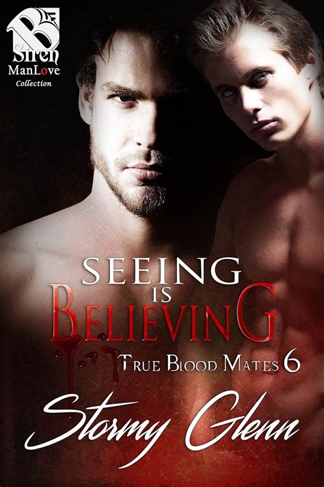 Seeing Is Believing True Blood Mate 6 Siren Publishing The Stormy Glenn ManLove Collection Reader