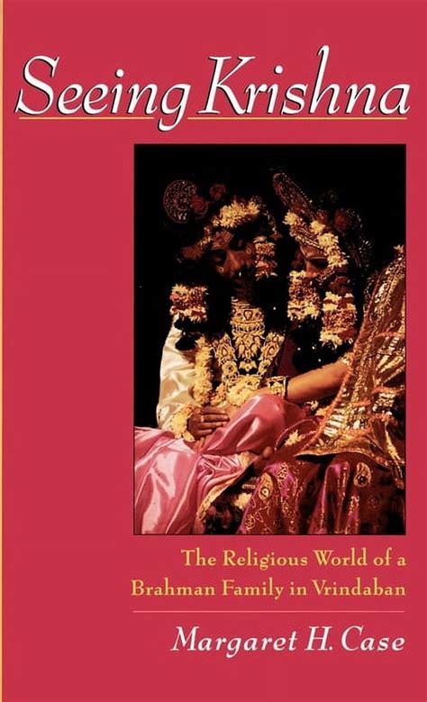 Seeing Krishna The Religious World of a Brahmin Family in Vrindaban PDF