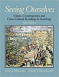 Seeing Ourselves Classic, Contemporary, and Cross-Cultural Readings in Sociology 5th Edition Kindle Editon