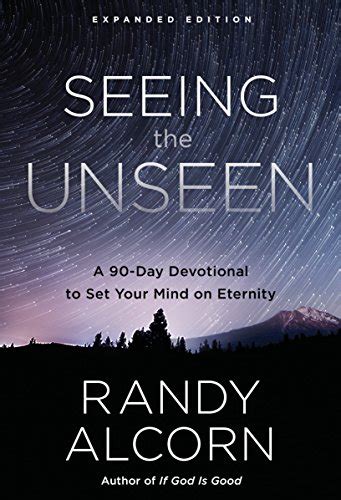 Seeing the Unseen Expanded Edition A 90-Day Devotional to Set Your Mind on Eternity Kindle Editon