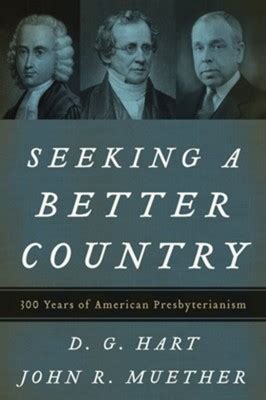 Seeking a Better Country 300 Years of American Presbyterianism Kindle Editon