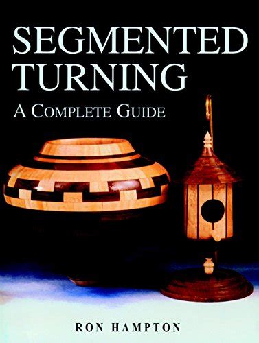 Segmented Turning: A Complete Guide Reader