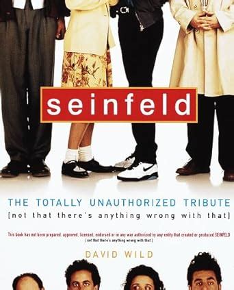 Seinfeld The Totally Unauthorized Tribute Not That There s Anything Wrong with That Doc