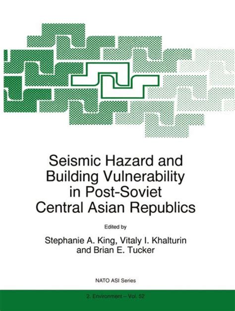 Seismic Hazard and Building Vulnerability in Post-Soviet Central Asian Republics 1st Edition Kindle Editon