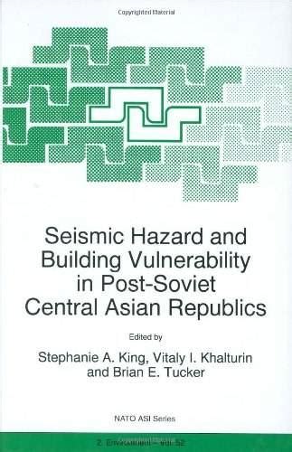 Seismic Hazard and Building Vulnerability in Post-Soviet Central Asian Republics 1st Edition Kindle Editon