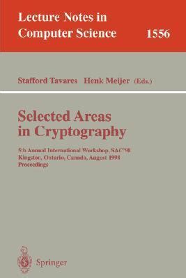Selected Areas in Cryptography 5th Annual International Workshop, SAC98, Kingston, Ontario, Canada, Kindle Editon