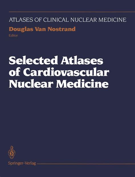 Selected Atlases of Cardiovascular Nuclear Medicine Doc