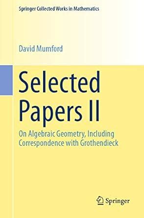 Selected Papers, Vol. 2 On Algebraic Geometry, including Correspondence with Grothendieck PDF