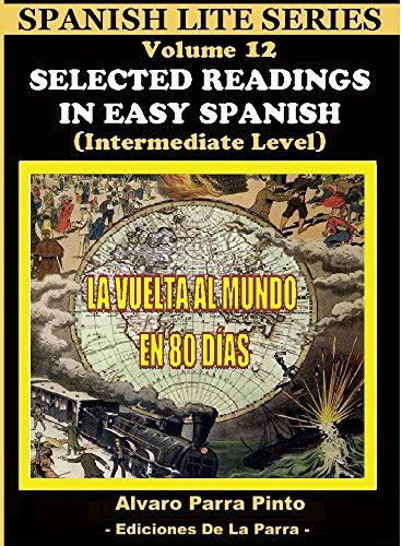 Selected Readings In Easy Spanish 12 La Vuelta al Mundo en Ochenta Días Spanish Lite Series Spanish Edition PDF