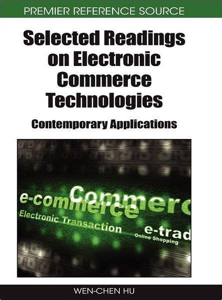 Selected Readings on Electronic Commerce Technologies Contemporary Applications PDF
