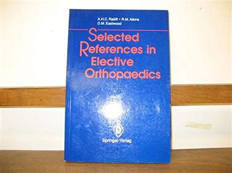 Selected References in Elective Orthopaedics Kindle Editon