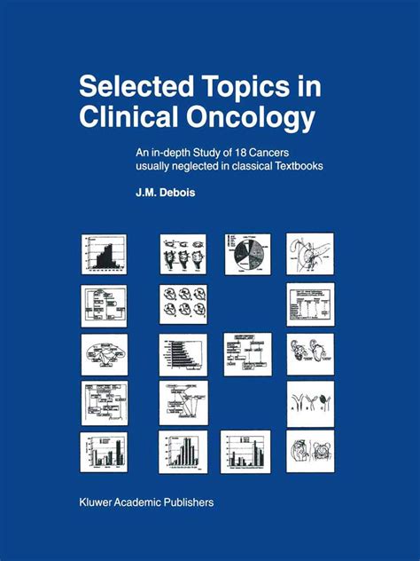 Selected Topics in Clinical Oncology An In-Depth Study of 18 1st Edition Reader