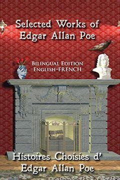 Selected Works of Edgar Allan Poe Bilingual Edition English-French English and French Edition Reader