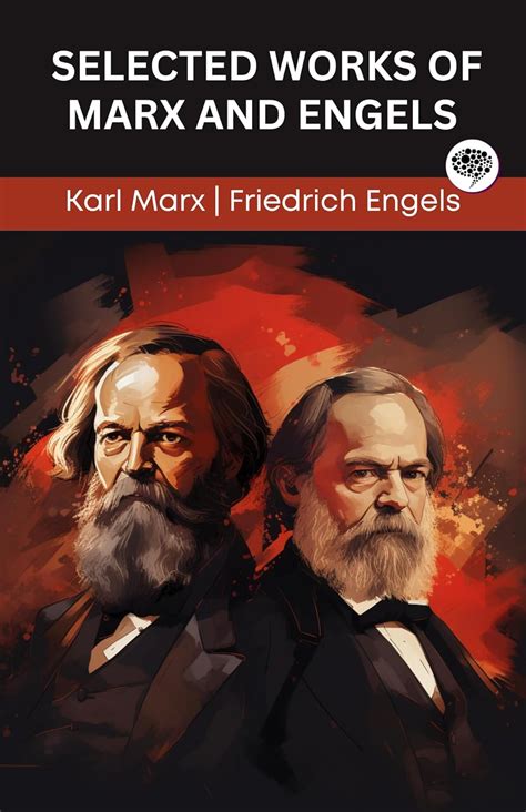 Selected works of Karl Marx and Frederick Engels Kindle Editon