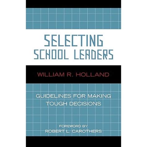Selecting School Leaders Guidelines for Making Tough Decisions Epub
