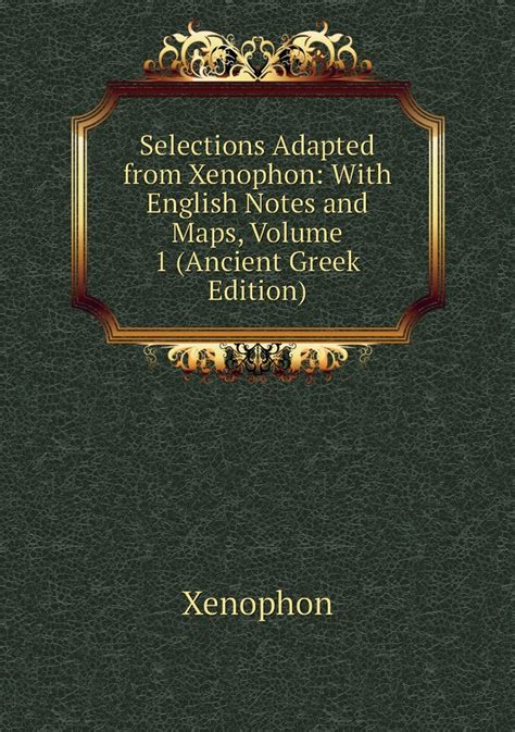 Selections Adapted From Xenophon Ancient Greek Edition Kindle Editon