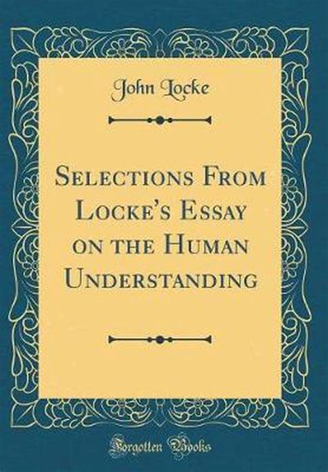 Selections From Locke s Essay on the Human Understanding Classic Reprint PDF