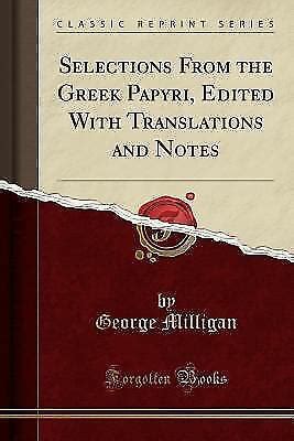 Selections From the Greek Papyri Edited With Translations and Notes Classic Reprint Epub