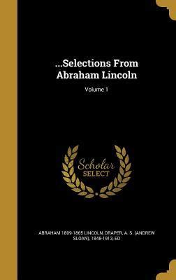 Selections from Abraham Lincoln Volume 1 Doc