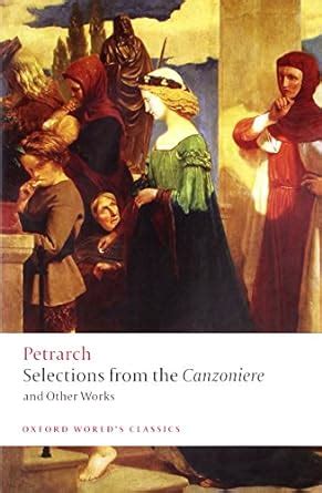 Selections from the Canzoniere and Other Works Oxford World s Classics Kindle Editon