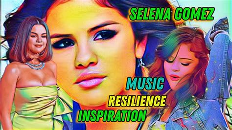 Selena Gomez: A Journey of Resilience, Growth, and Inspiration