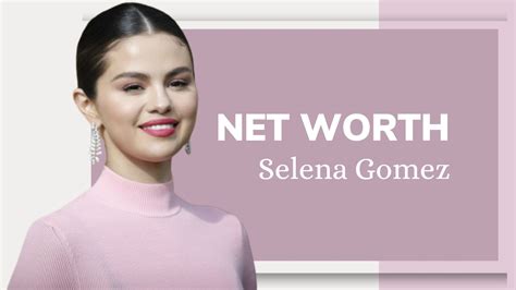 Selena Gomez Net Worth: A Comprehensive Overview of Her Earnings and Wealth