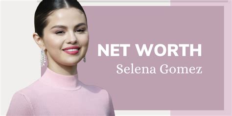 Selena Gomez Net Worth: Exploring the Multifaceted Fortune of a Global Icon