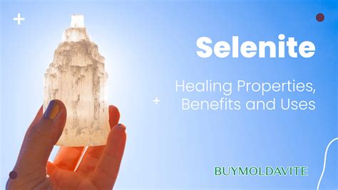 Selenite Healing Properties: A Comprehensive Guide to Its Benefits